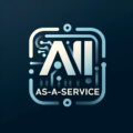 AIaaS : AI as a Service Solutions, Chatbot AI, RPA, Machine Learning, and More